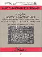 250 Jahre Jüdisches Krankenhaus Berlin, Patricia-Charlotta Steinfeld (Ed.), Jewish culture and contemporary history