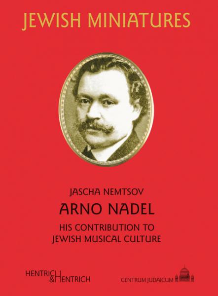 Arno Nadel, Jascha Nemtsov, Louis Lewandowski  Festival (Ed.), Jewish culture and contemporary history