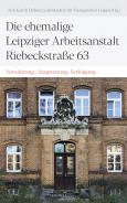 Die ehemalige Leipziger Arbeitsanstalt Riebeckstraße 63, Ann Katrin Düben (Ed.), Gedenkstätte für Zwangsarbeit Leipzig (Ed.), Jewish culture and contemporary history
