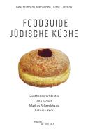 Foodguide Jüdische Küche, Gunther Hirschfelder, Antonia Reck, Markus Schreckhaas, Jana Stöxen, Jewish culture and contemporary history