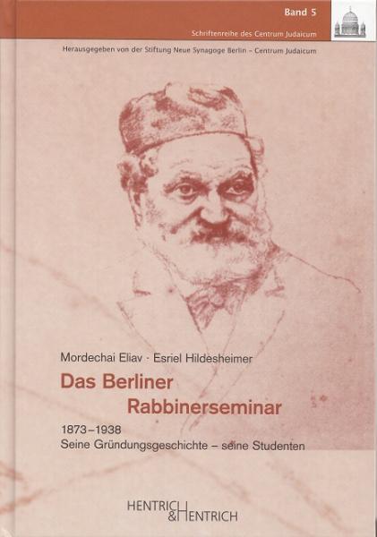 Cover Das Berliner Rabbinerseminar 1873-1938, Mordechai Eliav, Esriel Hildesheimer, Jewish culture and contemporary history