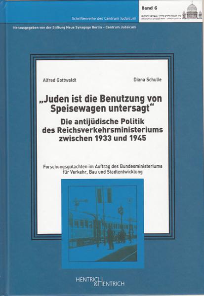 Cover "Juden ist die Benutzung von Speisewagen untersagt", Alfred Gottwaldt, Diana Schulle, Jewish culture and contemporary history