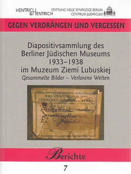 Cover Diapositivsammlung des Berliner Jüdischen Museums 1933-1938 im Muzeum Ziemi Lubuskiej, Jakob Hübner, Jüdische Kultur und Zeitgeschichte
