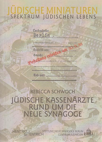 Cover Jüdische Kassenärzte rund um die Neue Synagoge, Rebecca Schwoch, Jewish culture and contemporary history