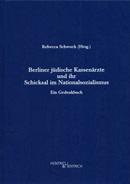 Berliner jüdische Kassenärzte und ihr Schicksal im Nationalsozialismus, Rebecca Schwoch (Hg.), Jüdische Kultur und Zeitgeschichte