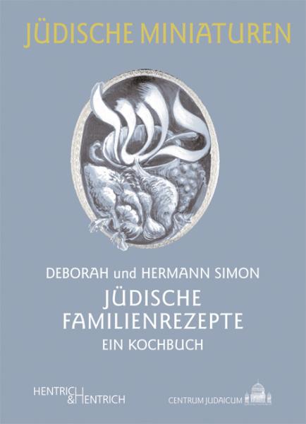 Cover Jüdische Familienrezepte, Deborah Simon, Hermann Simon, Jewish culture and contemporary history