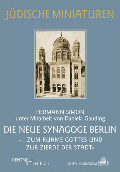 Cover Die Neue Synagoge Berlin, Daniela Gauding, Hermann Simon, Jewish culture and contemporary history
