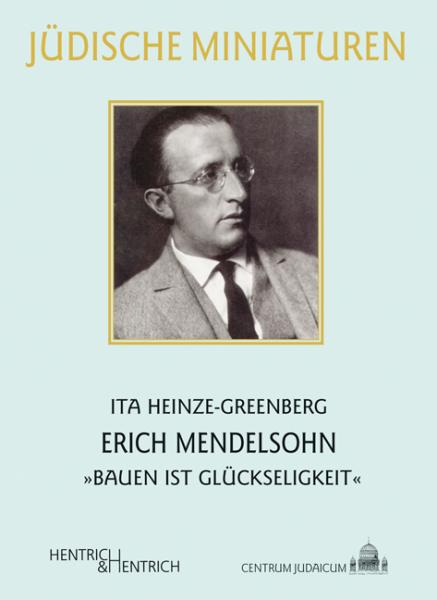 Cover Erich Mendelsohn , Ita Heinze-Greenberg, Jüdische Kultur und Zeitgeschichte