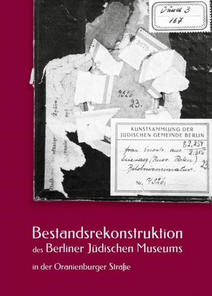 Cover Bestandsrekonstruktion des Berliner Jüdischen Museums  in der Oranienburger Straße, Stiftung Neue Synagoge Berlin - Centrum Judaicum (Ed.), Jewish culture and contemporary history