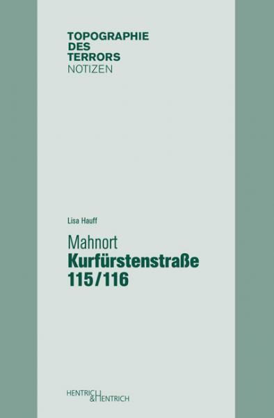 Cover Mahnort Kurfürstenstraße 115/116, Lisa Hauff, Jüdische Kultur und Zeitgeschichte