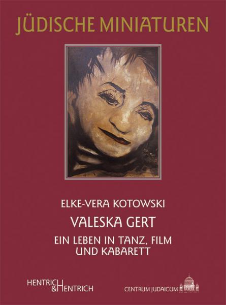Cover Valeska Gert, Elke-Vera Kotowski, Jüdische Kultur und Zeitgeschichte
