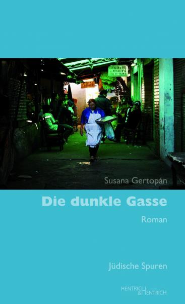 Cover Die dunkle Gasse, Susana Gertopán, Jüdische Kultur und Zeitgeschichte