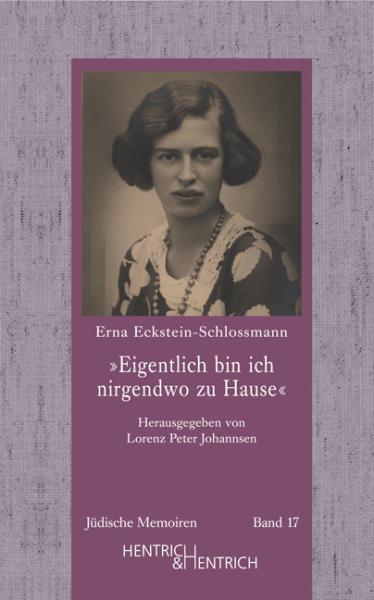 Cover "Eigentlich bin ich nirgendwo zu Hause", Erna  Eckstein-Schlossmann, Lorenz Peter Johannsen (Hg.), Jüdische Kultur und Zeitgeschichte