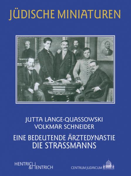 Cover Eine bedeutende Ärztedynastie , Jutta Lange-Quassowski, Volkmar Schneider, Jewish culture and contemporary history