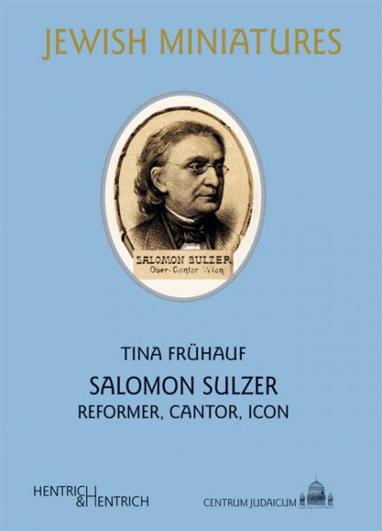 Cover Salomon Sulzer, Tina Frühauf, Louis Lewandowski  Festival (Ed.), Jewish culture and contemporary history