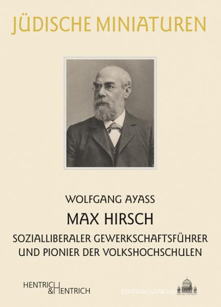 Cover Max Hirsch, Wolfgang Ayaß, Jüdische Kultur und Zeitgeschichte