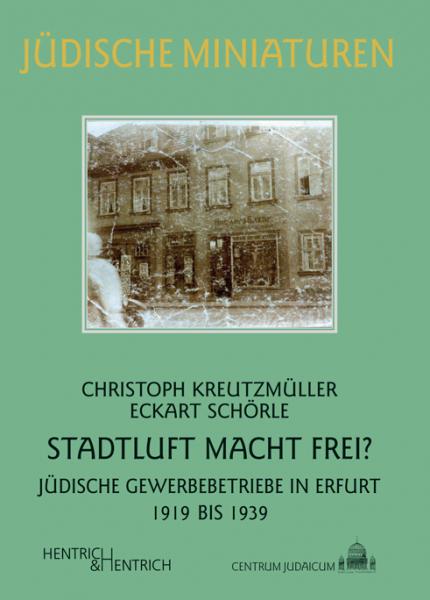 Cover Stadtluft macht frei?, Christoph Kreutzmüller, Eckart Schörle, Jüdische Kultur und Zeitgeschichte