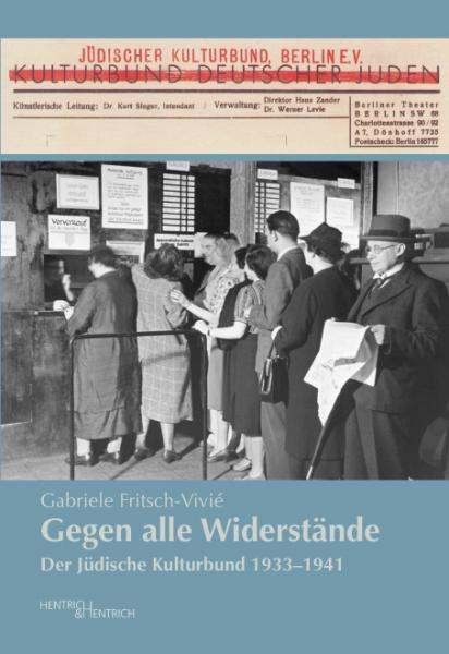 Cover Gegen alle Widerstände , Gabriele  Fritsch-Vivié, Jüdische Kultur und Zeitgeschichte