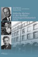 Jüdische Richter in der Berliner Arbeitsgerichtsbarkeit 1933, Hans Bergemann, Berliner Freundes- und Förderkreis  Arbeitsrecht (Hg.), Jüdische Kultur und Zeitgeschichte
