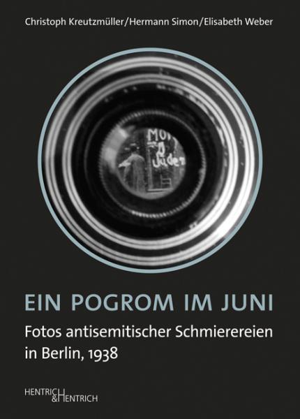 Cover Ein Pogrom im Juni, Christoph Kreutzmüller, Hermann Simon, Elisabeth Weber, Jewish culture and contemporary history