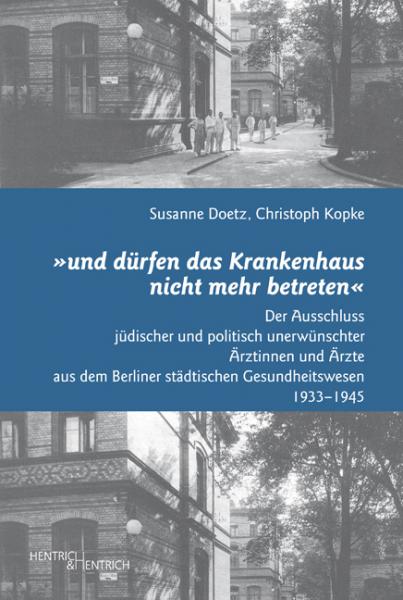 Cover „und dürfen das Krankenhaus nicht mehr betreten“ , Susanne Doetz, Christoph Kopke, Jewish culture and contemporary history