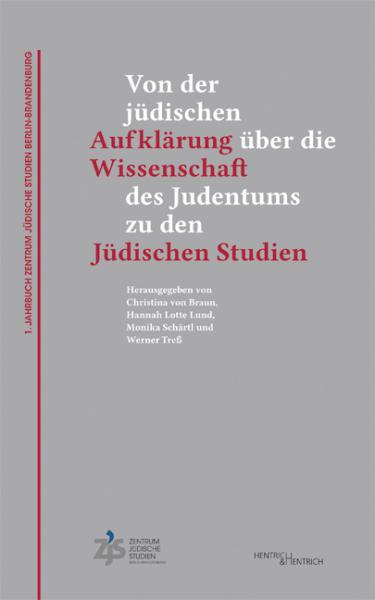 Cover Von der jüdischen Aufklärung über die Wissenschaft des Judentums zu den Jüdischen Studien, Jüdische Kultur und Zeitgeschichte