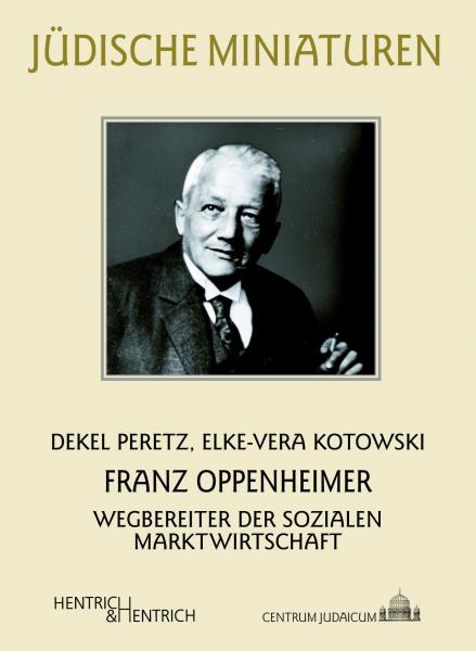 Cover Franz Oppenheimer, Elke-Vera Kotowski, Dekel Peretz, Jüdische Kultur und Zeitgeschichte