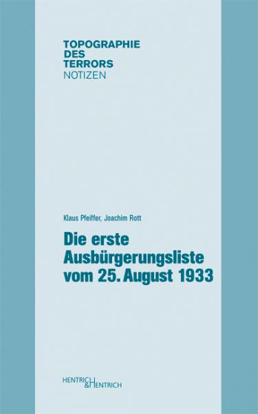 Cover Die erste Ausbürgerungsliste vom 25. August 1933, Klaus Pfeiffer, Joachim Rott, Jüdische Kultur und Zeitgeschichte
