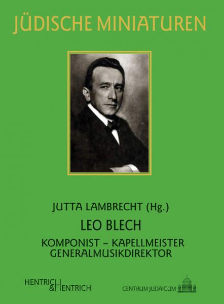 Cover Leo Blech, Rüdiger Albrecht, Jutta Lambrecht, Henry Larsson, Peter Sommeregger, Peter Sühring, Jüdische Kultur und Zeitgeschichte