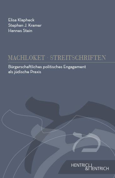 Cover Bürgerschaftliches politisches Engagement als jüdische Praxis, Elisa Klapheck, Stephan J.  Kramer, Hannes  Stein, Jüdische Kultur und Zeitgeschichte