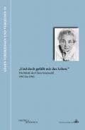 „Und doch gefällt mir das Leben.“ Die Briefe der Clara Grunwald 1941 bis 1943, Jüdische Kultur und Zeitgeschichte