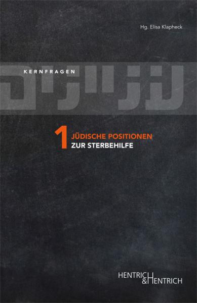 Cover Jüdische Positionen zur Sterbehilfe, Elisa Klapheck (Hg.), Jüdische Kultur und Zeitgeschichte