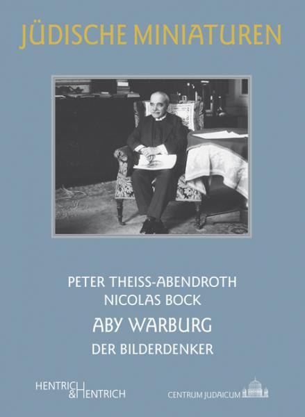 Cover Aby Warburg, Nicolas  Bock, Peter Theiss-Abendroth, Jüdische Kultur und Zeitgeschichte