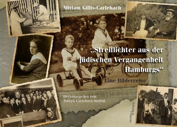 Cover Streiflichter aus der jüdischen Vergangenheit Hamburgs, Miriam Gillis-Carlebach, Joseph Carlebach Institut (Ed.), Jewish culture and contemporary history