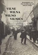 Vilne – Wilna – Wilno – Vilnius, Elke-Vera Kotowski (Hg.), Julius H. Schoeps (Hg.), Jüdische Kultur und Zeitgeschichte