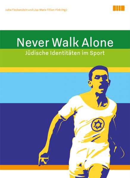 Cover Never Walk Alone, Jüdische Kultur und Zeitgeschichte