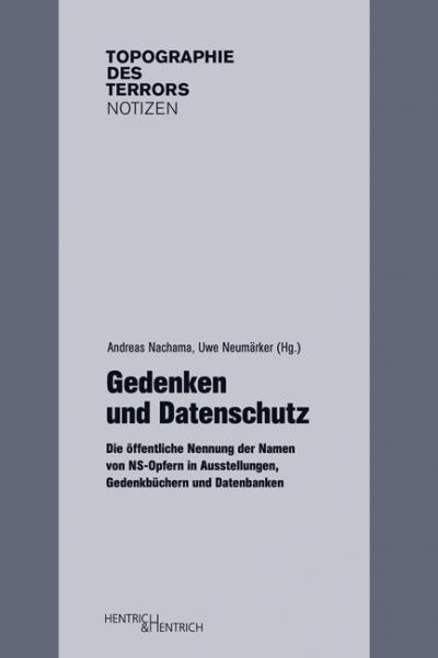 Cover Gedenken und Datenschutz, Andreas Nachama (Ed.), Uwe Neumärker (Ed.), Jewish culture and contemporary history