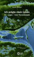 Ich prägte mein Leben in – wegen – trotz Theresienstadt, Liesel Binzer, Jewish culture and contemporary history