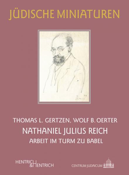 Cover Nathaniel Julius Reich, Thomas L. Gertzen, Wolf B.  Oerter, Jüdische Kultur und Zeitgeschichte