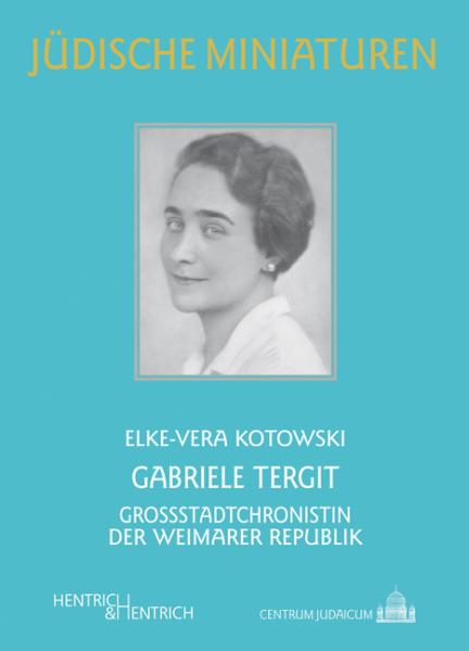 Cover Gabriele Tergit, Elke-Vera Kotowski, Jüdische Kultur und Zeitgeschichte