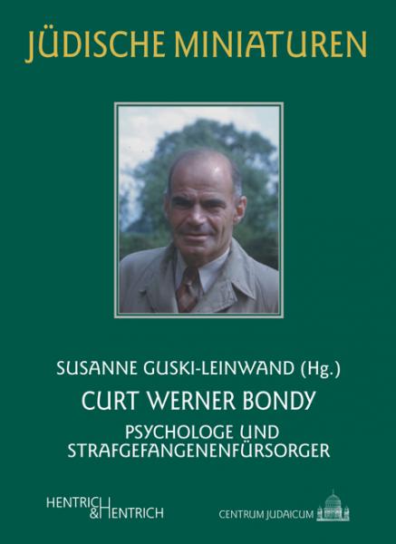Cover Curt Werner Bondy, Susanne Guski-Leinwand (Hg.), Jüdische Kultur und Zeitgeschichte