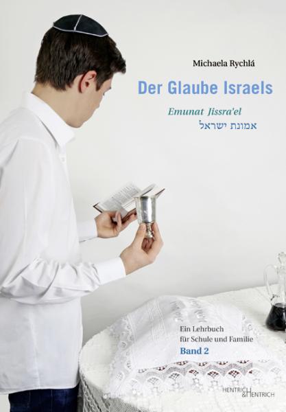 Cover Der Glaube Israels. Emunat Jissra'el , Michaela Rychlá, Jewish culture and contemporary history