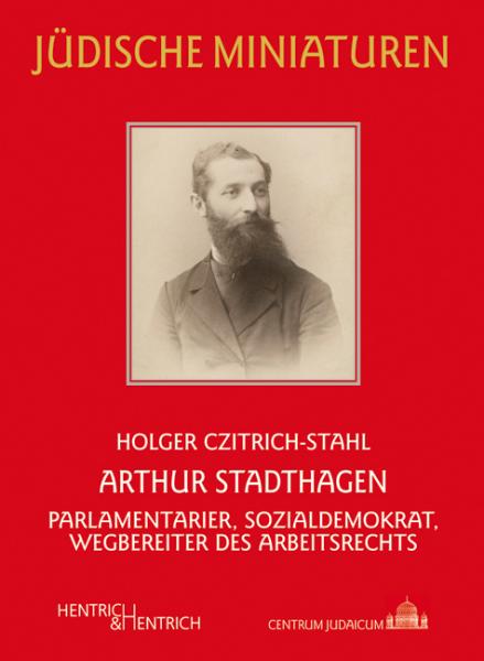 Cover Arthur Stadthagen, Holger Czitrich-Stahl, Jüdische Kultur und Zeitgeschichte