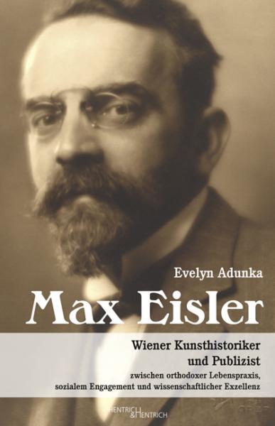 Cover Max Eisler, Evelyn Adunka, Jüdische Kultur und Zeitgeschichte