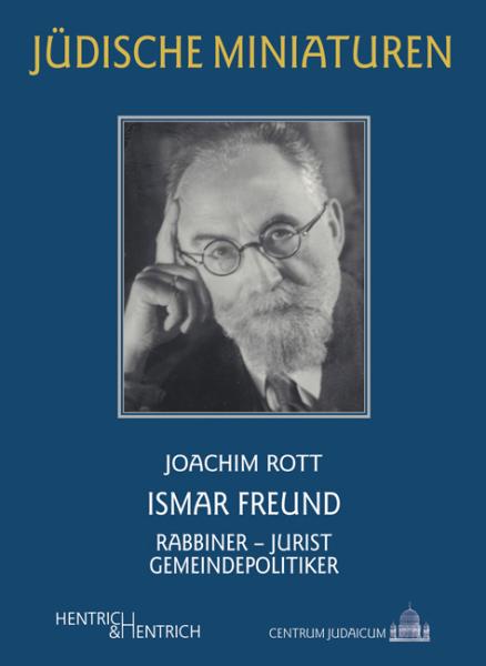 Cover Ismar Freund, Joachim Rott, Jüdische Kultur und Zeitgeschichte