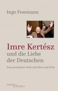 Imre Kertész und die Liebe der Deutschen, Ingo Fessmann, Jewish culture and contemporary history