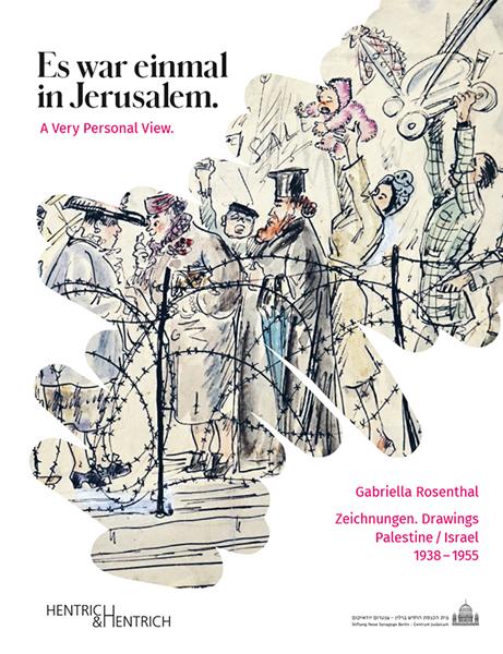 Cover Gabriella Rosenthal. Es war einmal in Jerusalem. A Very Personal View , Chana Schütz (Ed.), Anja Siegemund (Ed.), Jewish culture and contemporary history