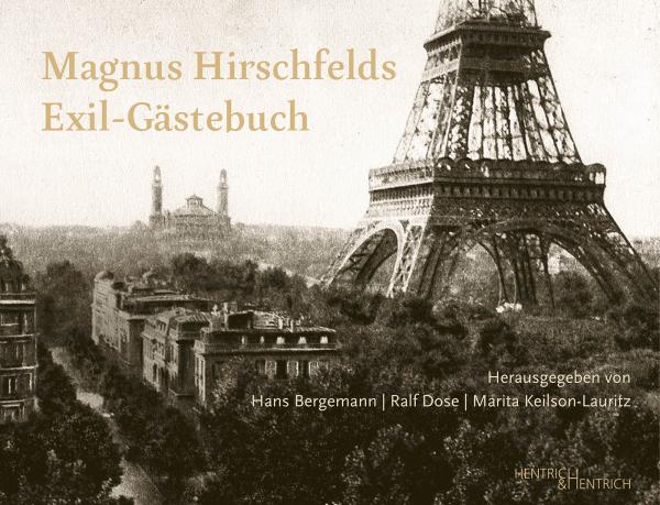 Cover Magnus Hirschfelds Exil-Gästebuch 1933–1935, Hans Bergemann (Hg.), Ralf Dose (Hg.), Marita Keilson-Lauritz (Hg.), Jüdische Kultur und Zeitgeschichte