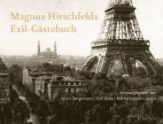 Magnus Hirschfelds Exil-Gästebuch 1933–1935, Hans Bergemann (Hg.), Ralf Dose (Hg.), Marita Keilson-Lauritz (Hg.), Jüdische Kultur und Zeitgeschichte