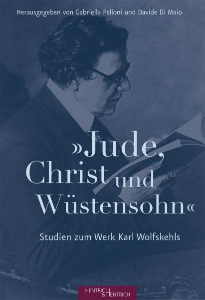Cover "Jude, Christ und Wüstensohn", Davide Di Maio (Ed.), Gabriella Pelloni (Ed.), Jewish culture and contemporary history
